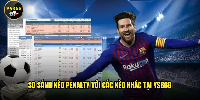 So sánh kèo Penalty với các kèo khác tại Ysb66