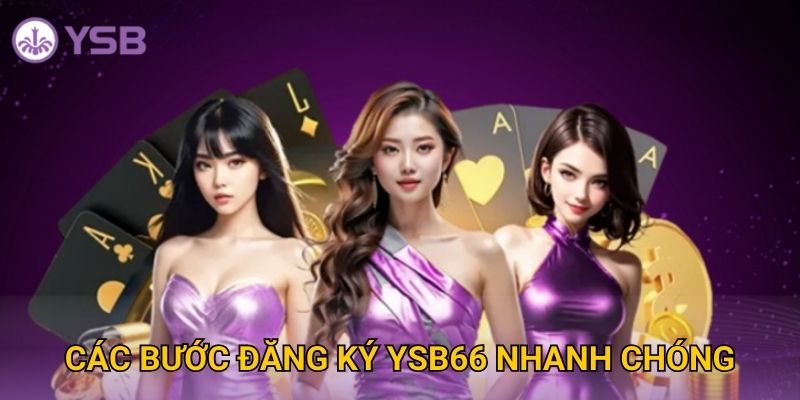 Các bước đăng ký Ysb66 nhanh chóng